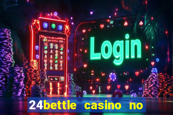 24bettle casino no deposit bonus