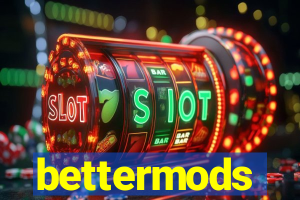 bettermods