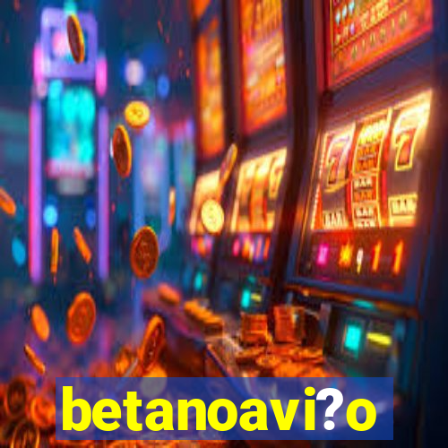 betanoavi?o