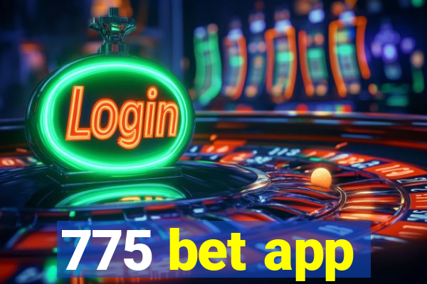 775 bet app