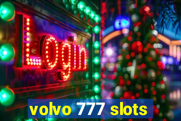 volvo 777 slots