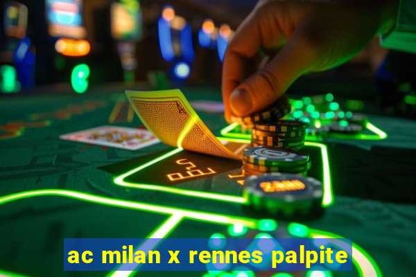 ac milan x rennes palpite