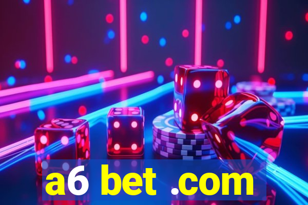 a6 bet .com