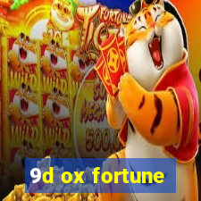 9d ox fortune