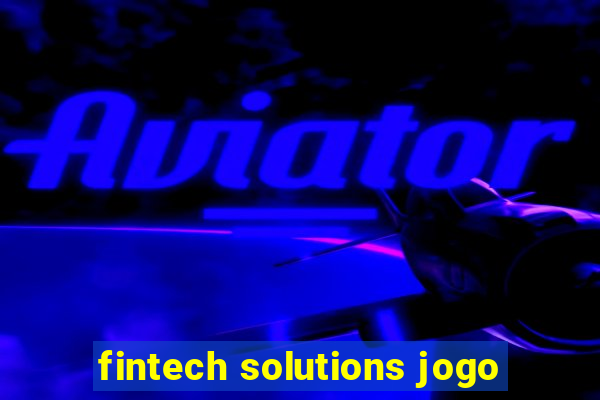 fintech solutions jogo