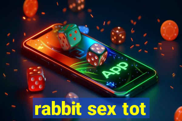 rabbit sex tot