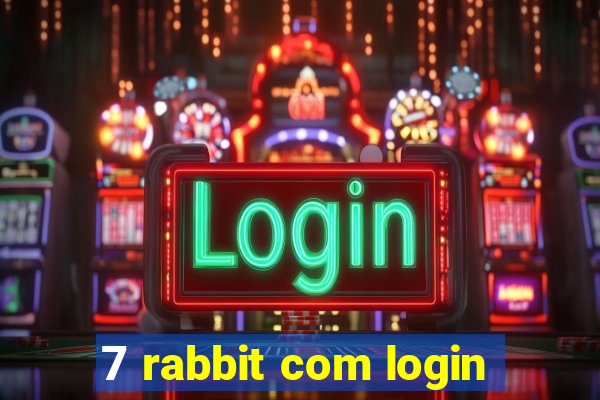 7 rabbit com login