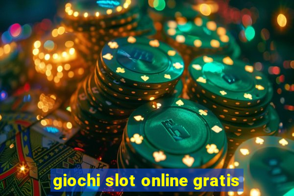 giochi slot online gratis