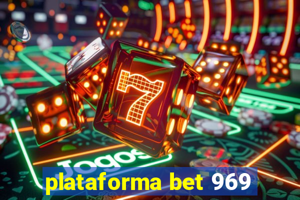 plataforma bet 969