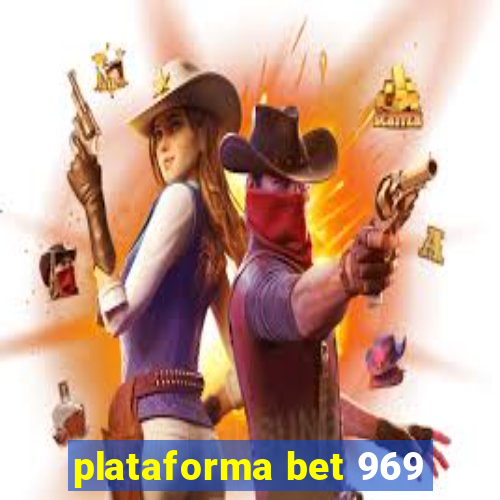 plataforma bet 969