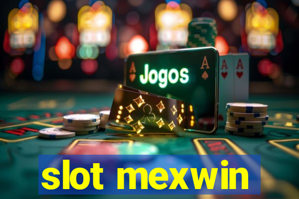 slot mexwin