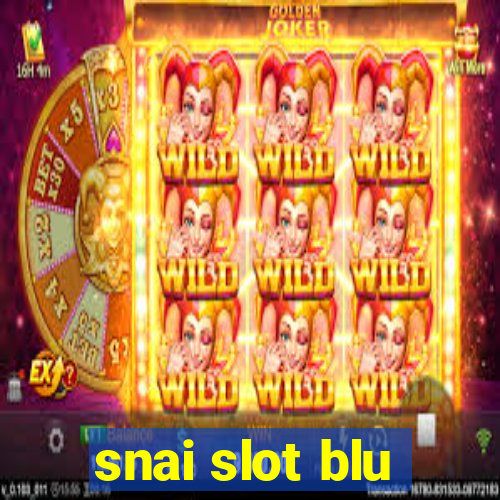 snai slot blu