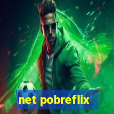 net pobreflix