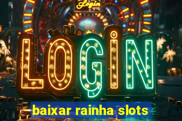 baixar rainha slots