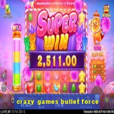 crazy games bullet force