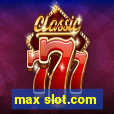 max slot.com