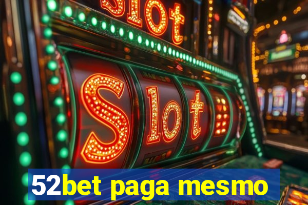 52bet paga mesmo