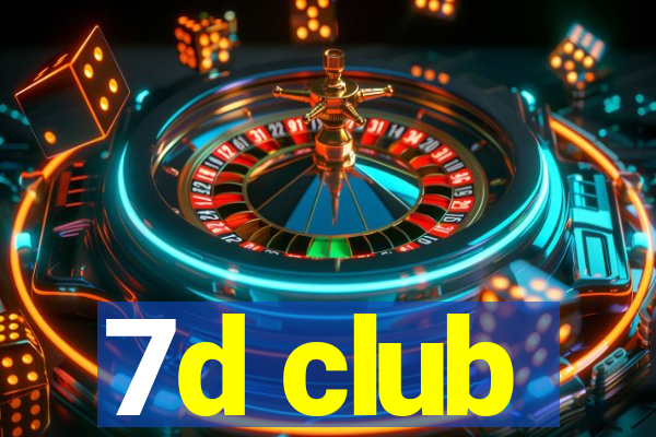 7d club