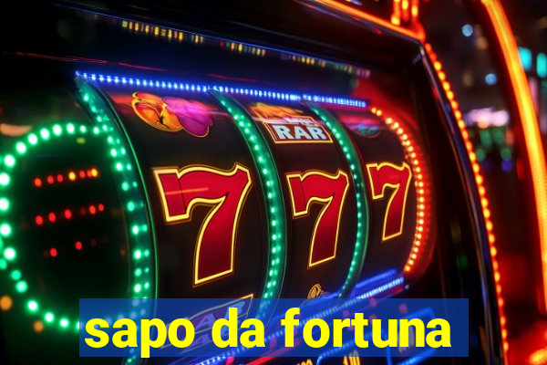 sapo da fortuna