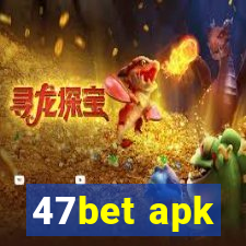 47bet apk