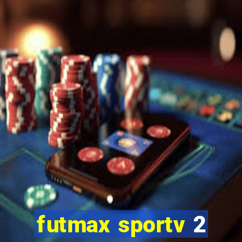 futmax sportv 2