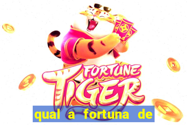 qual a fortuna de fernandin oig