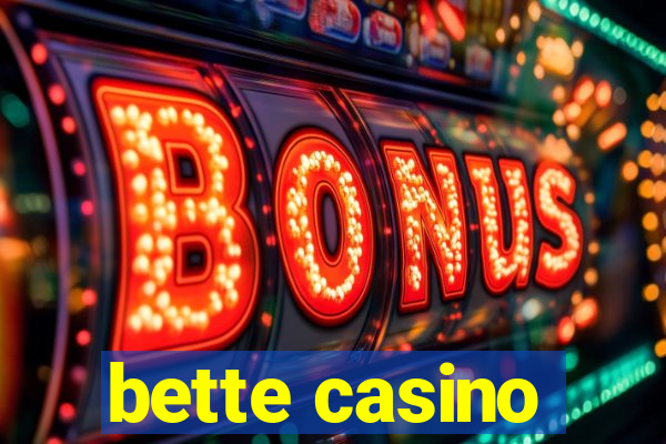 bette casino