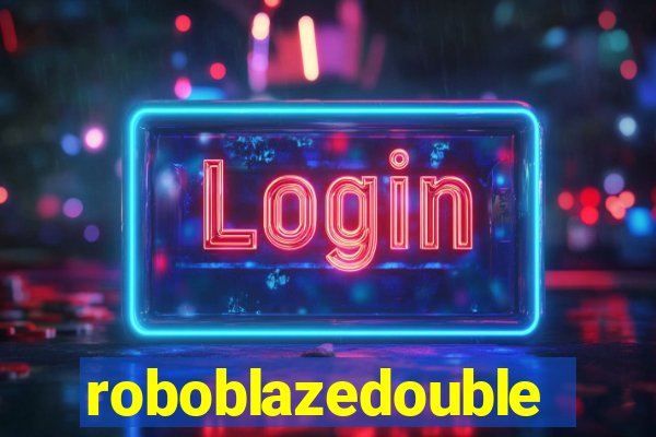 roboblazedouble