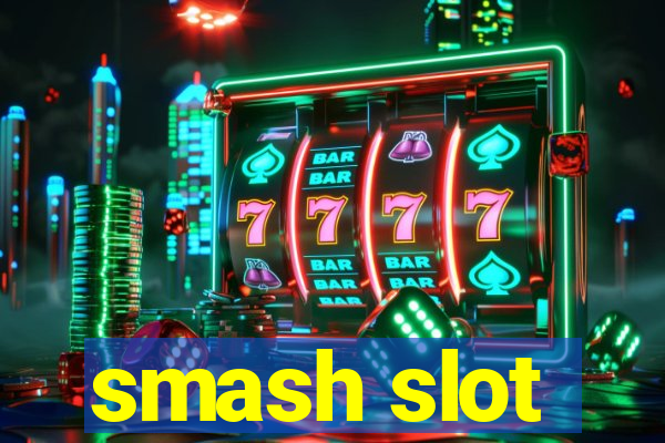 smash slot