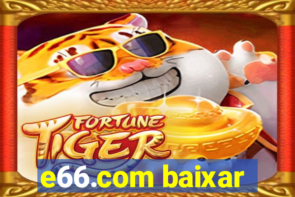 e66.com baixar