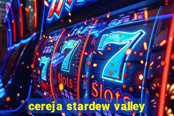 cereja stardew valley