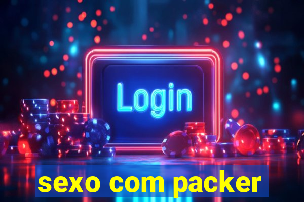 sexo com packer