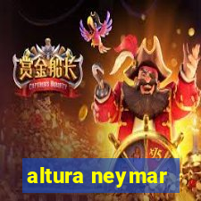 altura neymar