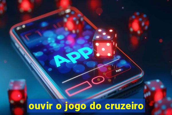 ouvir o jogo do cruzeiro