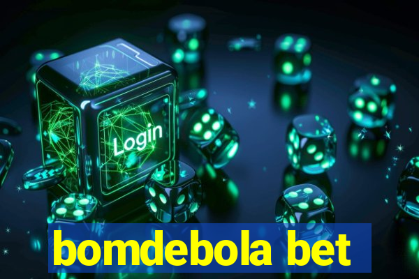 bomdebola bet