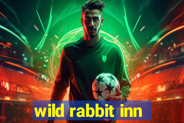 wild rabbit inn