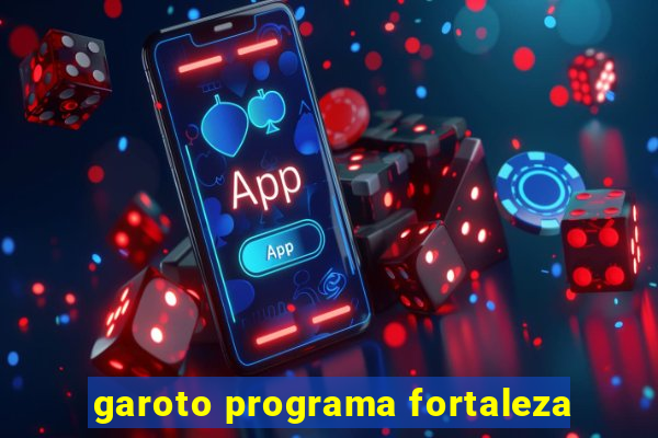 garoto programa fortaleza