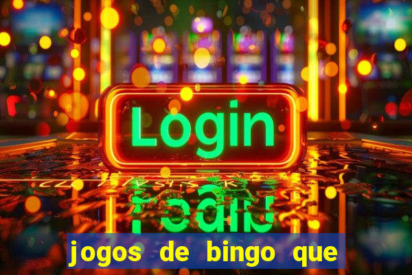 jogos de bingo que ganha dinheiro