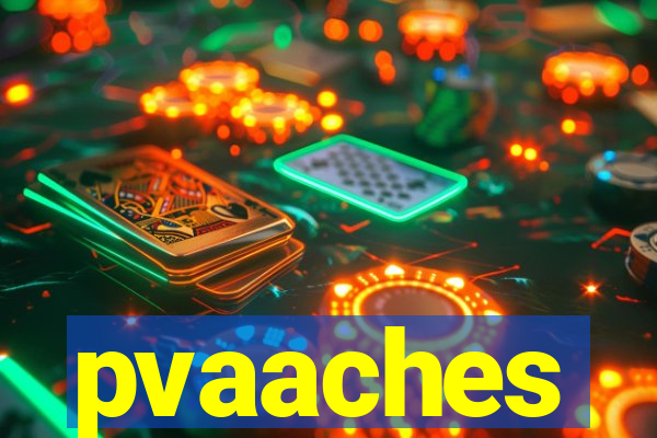 pvaaches