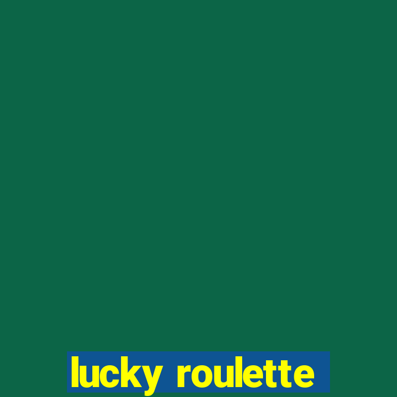 lucky roulette