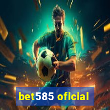 bet585 oficial