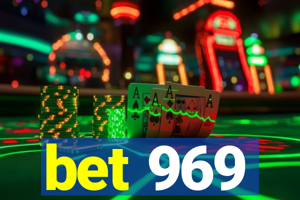 bet 969