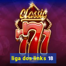 liga dos links 18