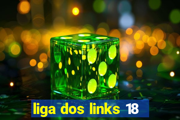 liga dos links 18