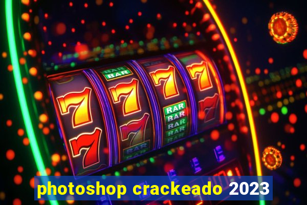 photoshop crackeado 2023