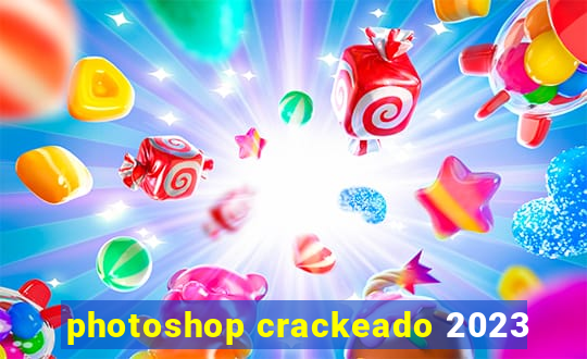 photoshop crackeado 2023