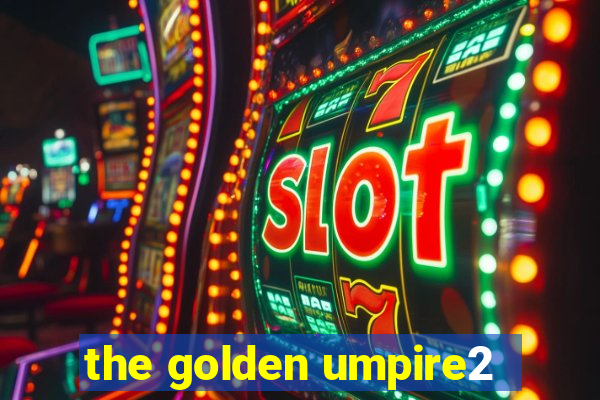 the golden umpire2