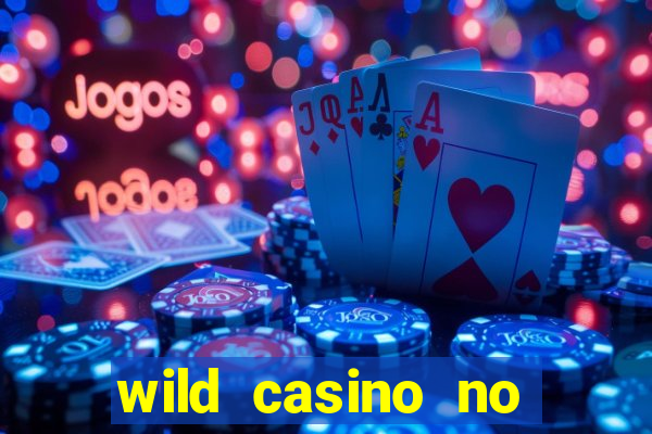 wild casino no deposit bonuses