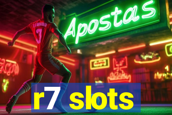 r7 slots