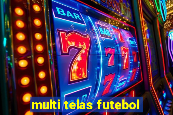 multi telas futebol